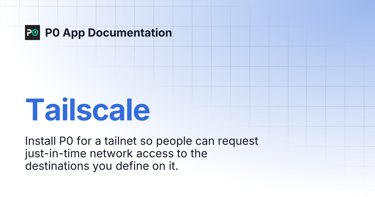 Tailscale | P0 App Documentation