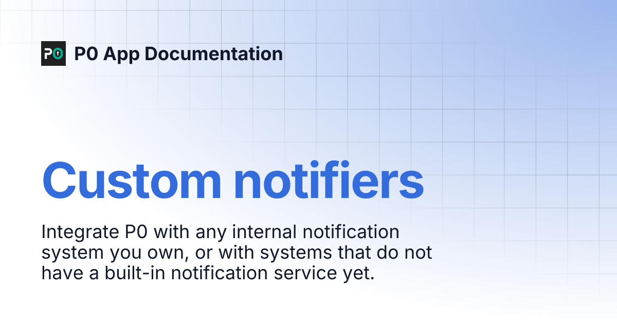 Custom Notifiers | P0 App Documentation
