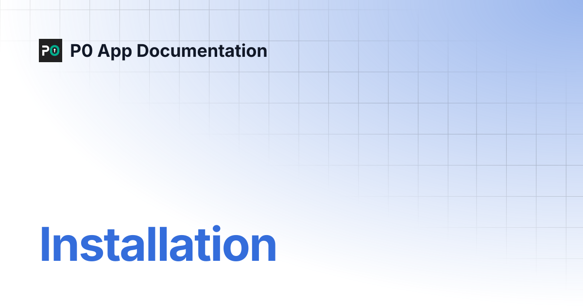Installation | P0 App Documentation