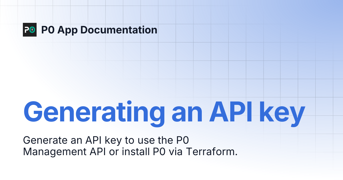 Generating an API key | P0 App Documentation