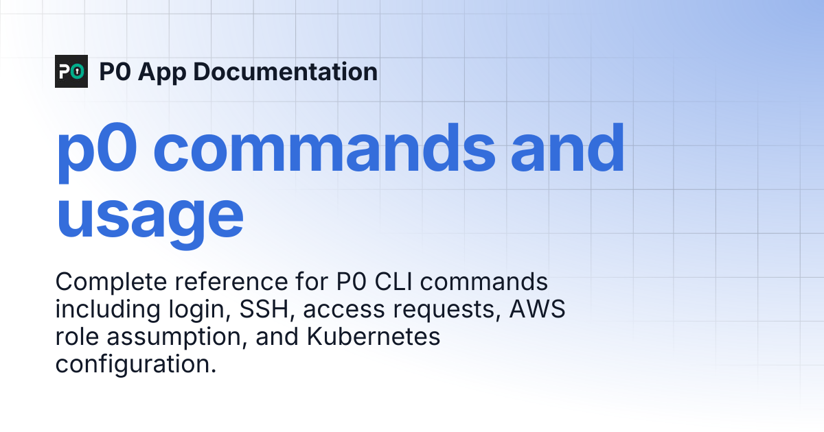 p0 Commands and Usage | P0 App Documentation
